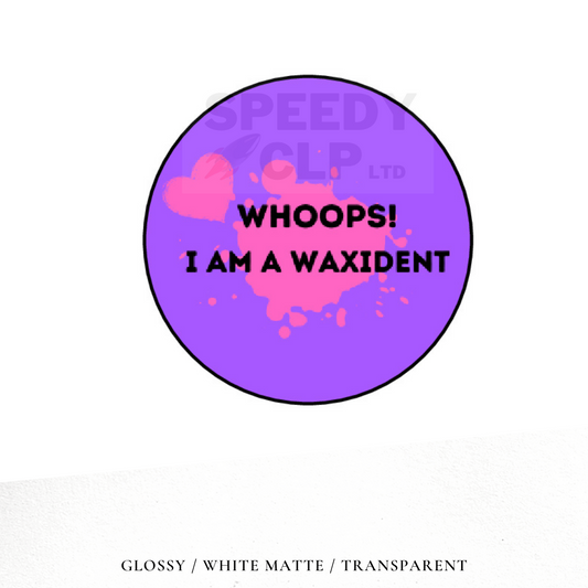 Whoops i'm a waxident packaging stickers